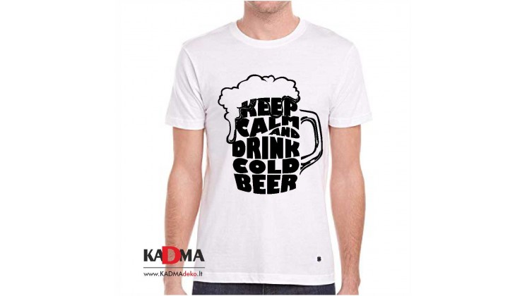 Marškinėliai  "Keep calm and drink cold beer"