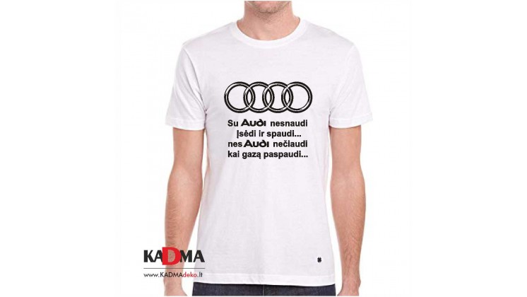 Marškinėliai "Su Audi nesnaudi"