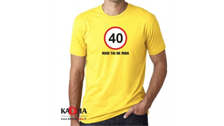 Marškinėliai  "40-man tai ne riba"