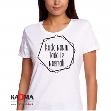 Marškinėliai "Kada noriu, tada ir normali"