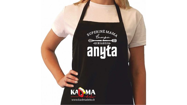 Prijuostė "Superinė mama, tampa geriausia ANYTA" Prijuostė "Superinė mama, tampa geriausia ANYTA"