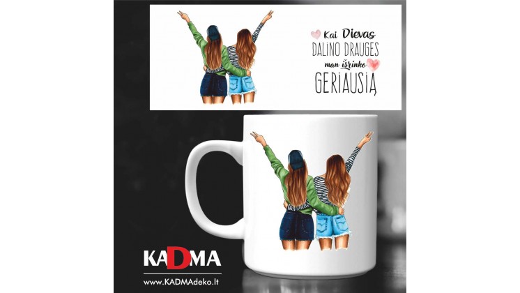Puodelis "Kai Dievas dalino DRAUGES"