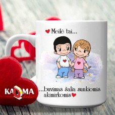 Puodelis "MEILĖ, tai buvimas šalia sunkiomis akimirkomis"