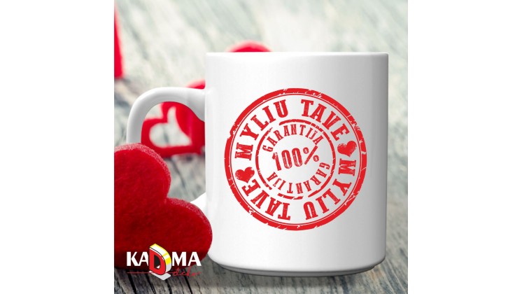 Puodelis "Myliu tave GARANTIJA" Puodelis "Myliu tave GARANTIJA"