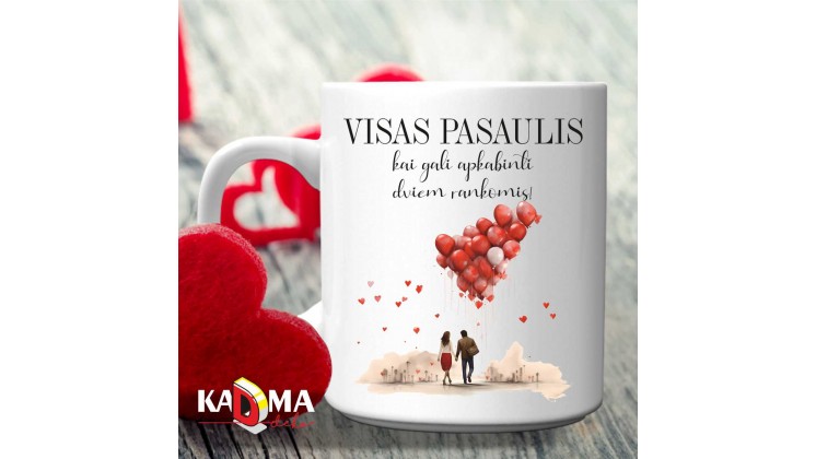 Puodelis "Visas PASAULIS, kai gali apkabinti dviem rankom" Puodelis "Visas PASAULIS, kai gali apkabinti dviem rankom"